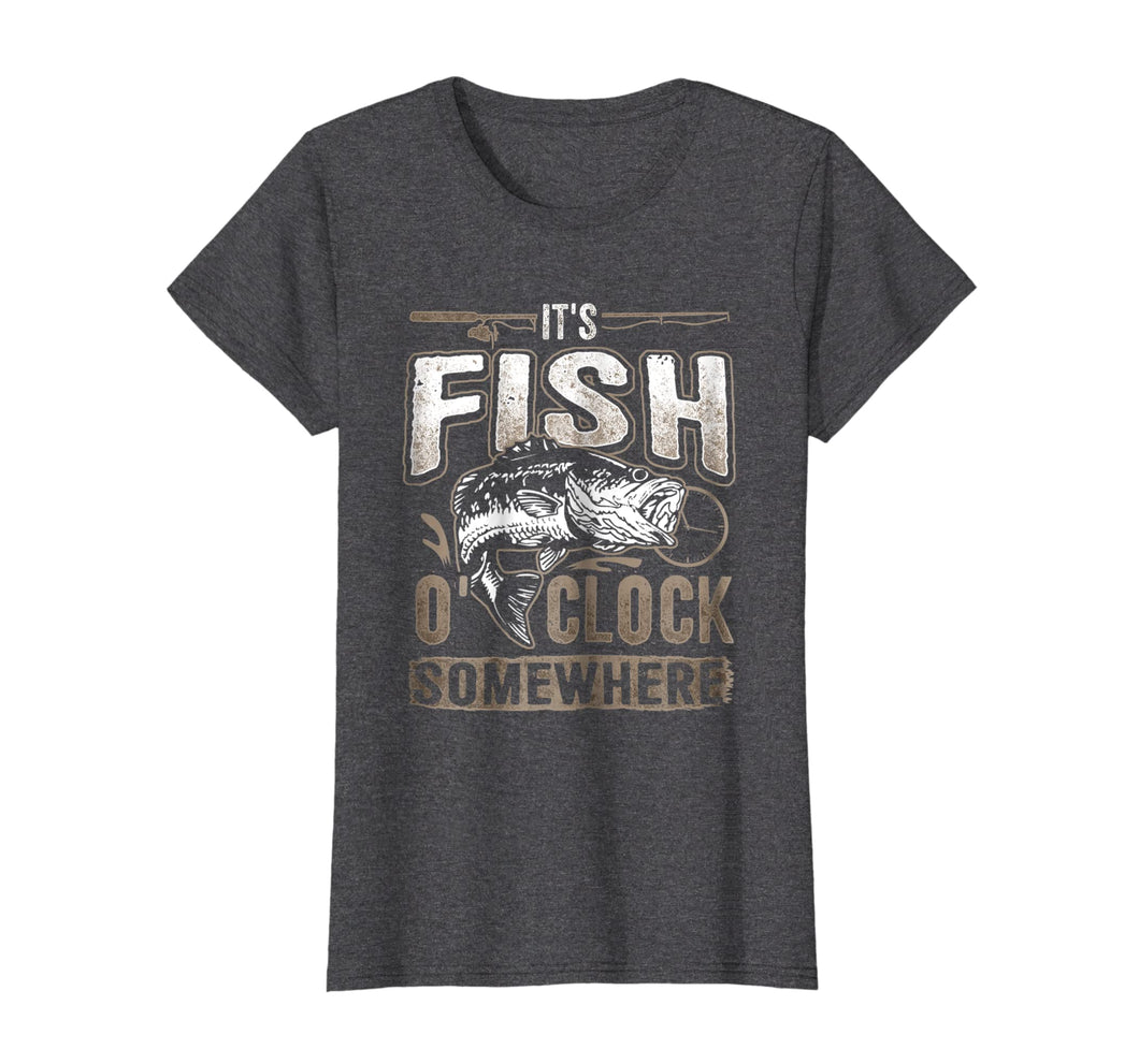 It's Fish O'clock Somewhere-Funny Fishing T-Shirt