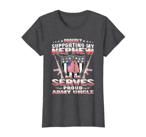 Funny shirts V-neck Tank top Hoodie sweatshirt usa uk au ca gifts for Support My Nephew My Soldier - Proud Army Uncle Shirt Gifts 2654653