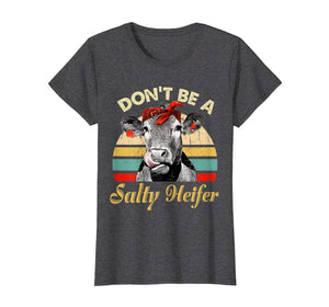 Funny shirts V-neck Tank top Hoodie sweatshirt usa uk au ca gifts for Don't Be A Salty Heifer Shirt - Cow Lover Gitf Vintage Farm 173243