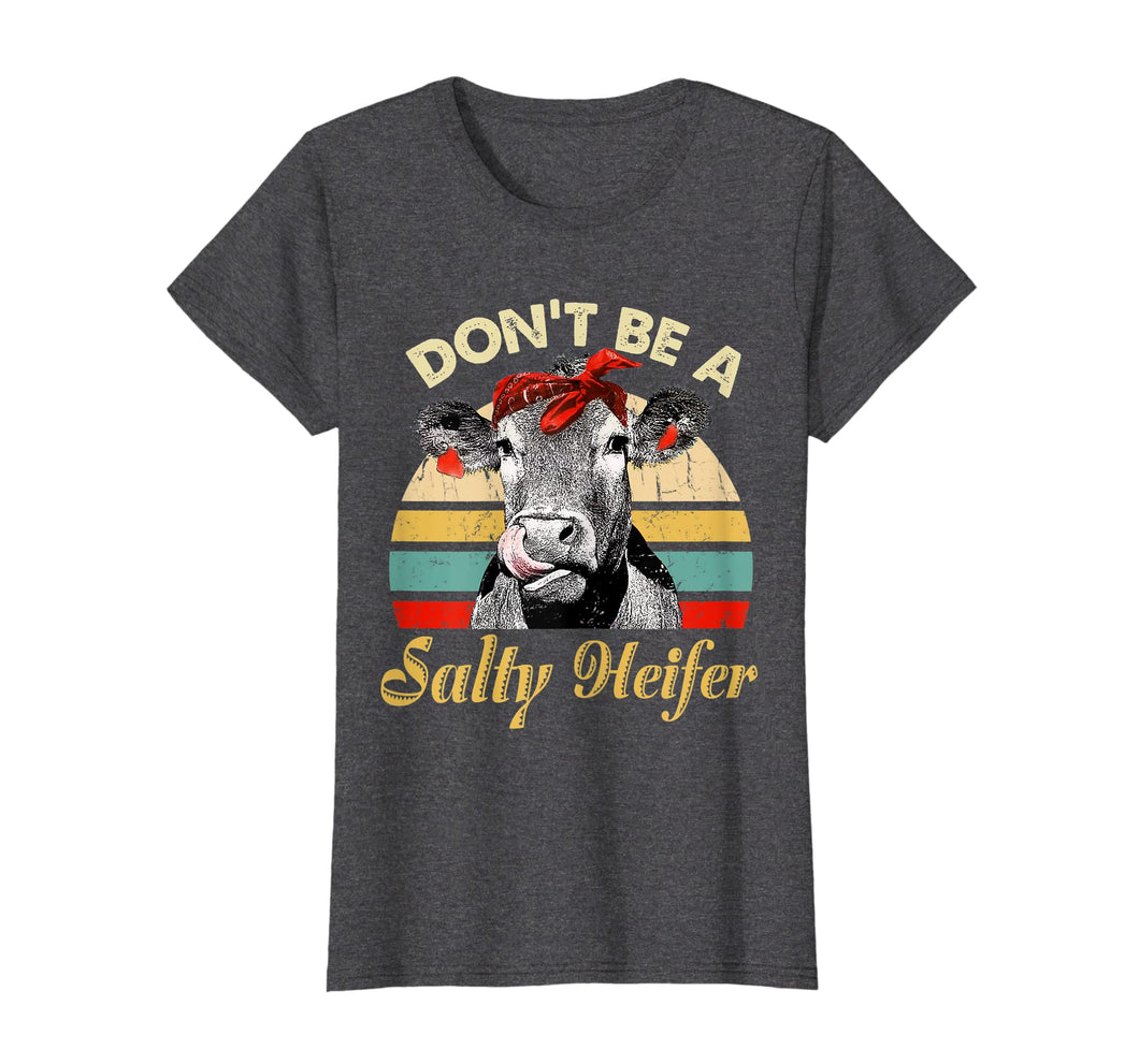 Funny shirts V-neck Tank top Hoodie sweatshirt usa uk au ca gifts for Don't Be A Salty Heifer Shirt - Cow Lover Gitf Vintage Farm 173243