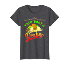 Load image into Gallery viewer, Funny shirts V-neck Tank top Hoodie sweatshirt usa uk au ca gifts for Taco Bout a Derby T shirt Mexican Kentucky Horse Race Funny 1814288

