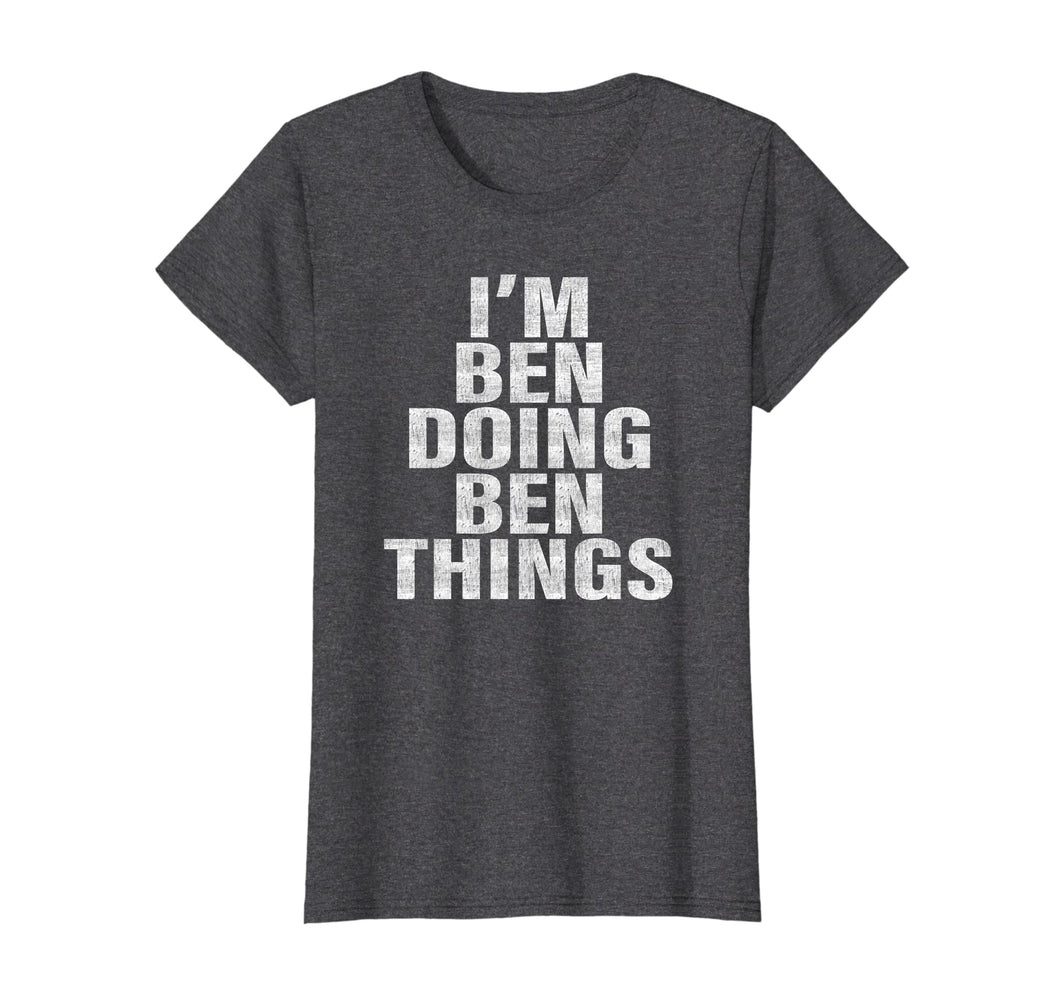 Funny shirts V-neck Tank top Hoodie sweatshirt usa uk au ca gifts for I'm Ben Doing Ben Things T-Shirt Funny Ben Shirt 2467561