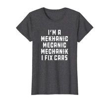 Load image into Gallery viewer, I&#39;m A Mechanic, I Fix Cars Funny Apparel T-Shirt-1230677
