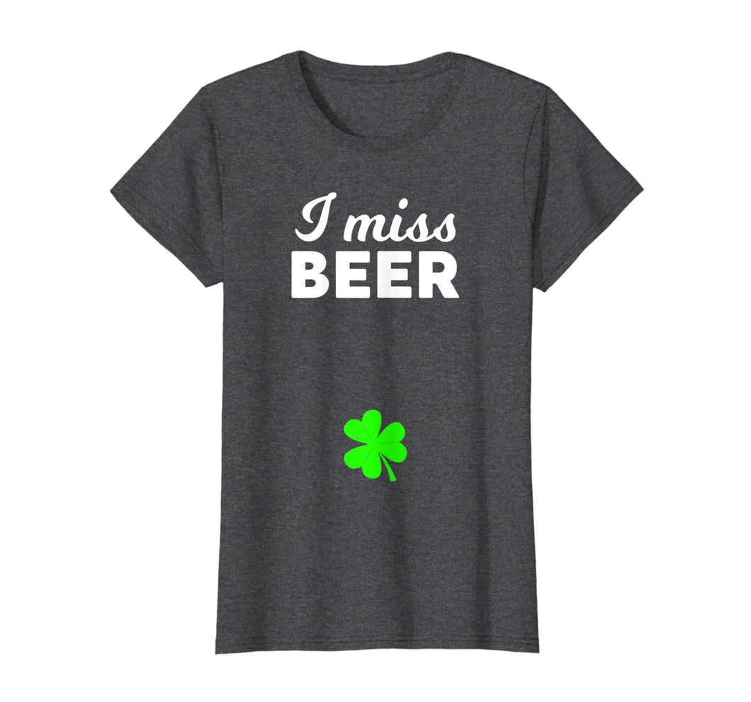 Womens I Miss Beer Funny Pregnant St Patrick's Day 2020 TShirt452263