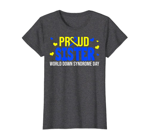 Proud Sister World Down Syndrome Awareness Day Gifts TShirt411735