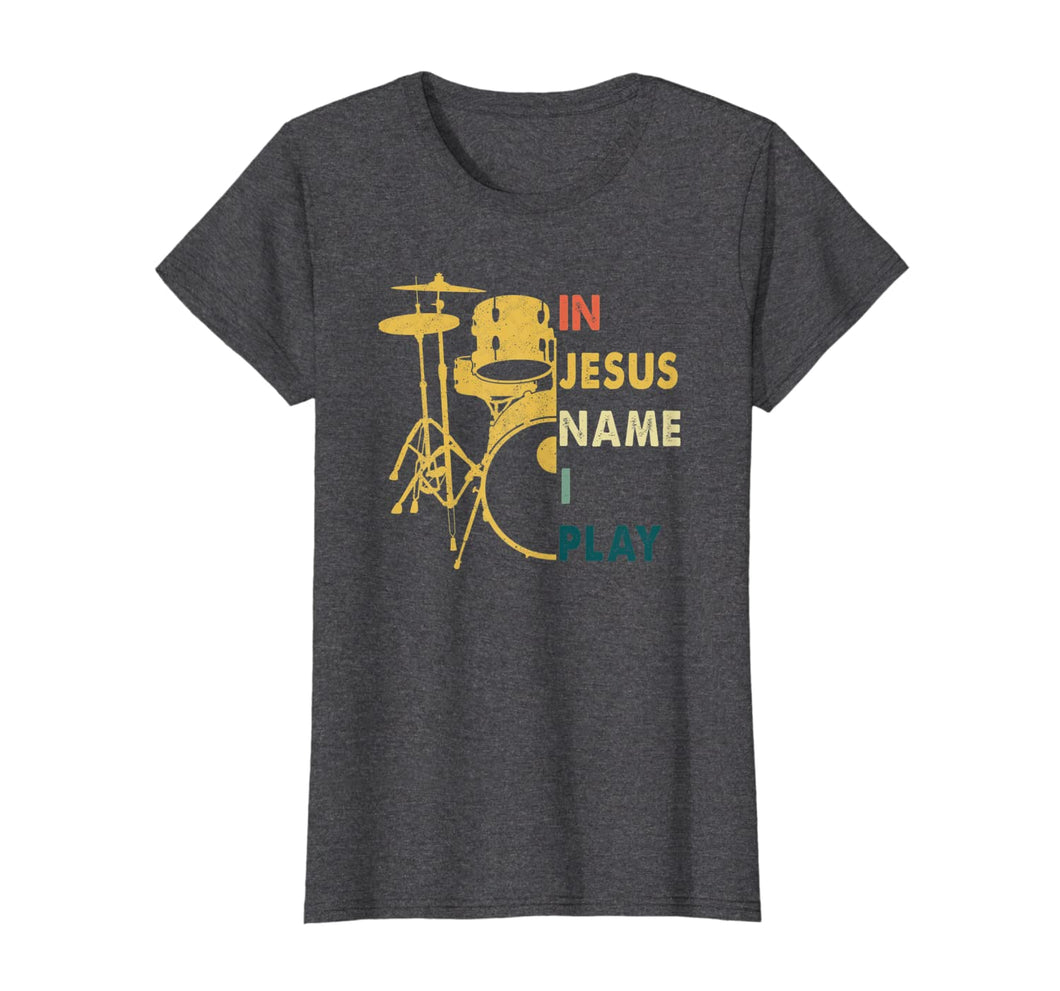 Funny shirts V-neck Tank top Hoodie sweatshirt usa uk au ca gifts for In Jesus Name I Play Guitar T-shirt For Drum Lover Tee 338189