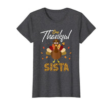 Load image into Gallery viewer, Funny shirts V-neck Tank top Hoodie sweatshirt usa uk au ca gifts for One Thankful Sista Sister Turkey Thanksgiving Family gift T-Shirt 1179995
