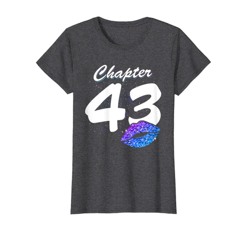 Womens Lips Chapter 43 Years Old 43rd Birthday Gifts For Women T-Shirt-974794