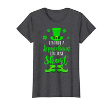 Load image into Gallery viewer, I&#39;m Not A Leprechaun I&#39;m Just Short St Patrick&#39;s Day Gifts TShirt945297
