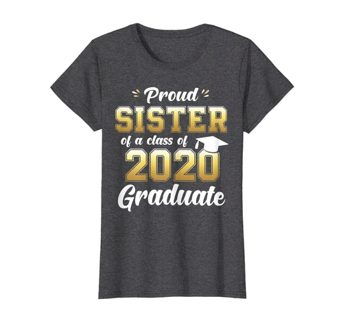 Proud Sister of a Class of 2020 Graduate Shirt Senior Gift TShirt127924