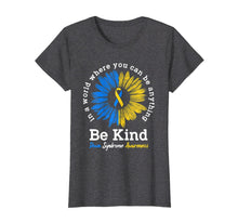 Load image into Gallery viewer, Down Syndrome Awareness Gift For Women Men Sunflower Be Kind TShirt546710
