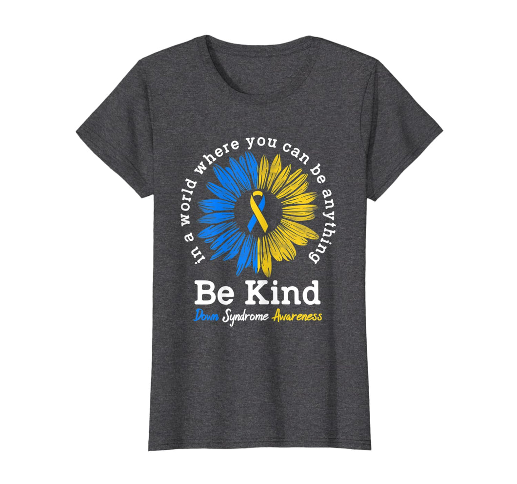 Down Syndrome Awareness Gift For Women Men Sunflower Be Kind TShirt546710