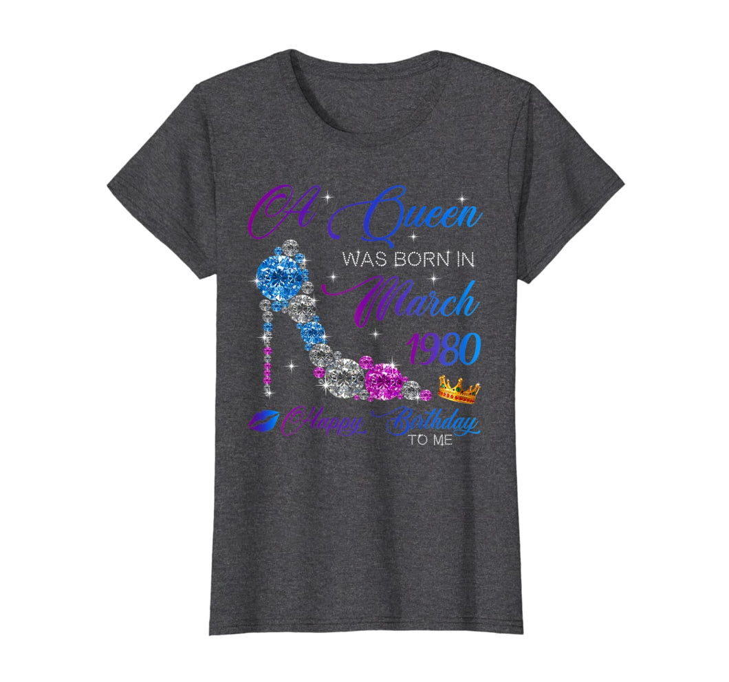 Womens A Queen Was Born In March 1980 40th Birthday Gifts T-Shirt-895092