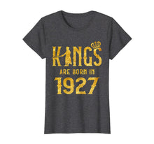 Load image into Gallery viewer, Kings Are Born In 1927 93rd Birthday Gift 93 Year Old T-Shirt-5641649
