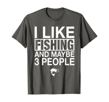 Load image into Gallery viewer, Funny shirts V-neck Tank top Hoodie sweatshirt usa uk au ca gifts for I Like Fishing And Maybe Three People Funny Fishing Gift T-Shirt 234009
