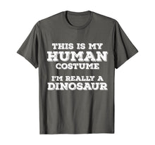 Load image into Gallery viewer, This Is My Human Costume I&#39;m Really A Dinosaur Halloween T-Shirt
