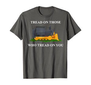 Tread On Those Who Tread On You T-Shirt