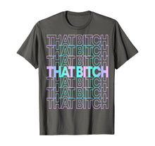 Load image into Gallery viewer, That Bitch Retro T-Shirt
