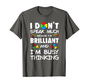 Funny shirts V-neck Tank top Hoodie sweatshirt usa uk au ca gifts for I Don't Speak Much Because I'm Brilliant And I'm Busy Thinki 140724