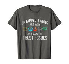 Load image into Gallery viewer, Trust Issues: Untapped Lands - Funny Magic Geek TCG T-Shirt T-Shirt
