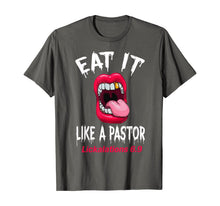 Load image into Gallery viewer, Mouth Eat It Like A Pastor Funny T-Shirt
