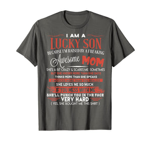 Funny shirts V-neck Tank top Hoodie sweatshirt usa uk au ca gifts for I Am A Lucky Son I'm Raised By A Freaking Awesome Mom Funny T-Shirt 148243