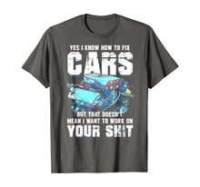 Load image into Gallery viewer, Funny shirts V-neck Tank top Hoodie sweatshirt usa uk au ca gifts for Yes I know How To Fix Cars Funny Mechanic T-Shirt 184766
