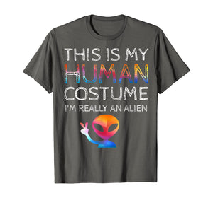 This Is My Human Costume I'm Really An Alien Galaxy UFO Gift T-Shirt