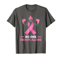 Load image into Gallery viewer, No One Fights Alone T-shirt Breast Cancer Tee Fighter Shirt 40599
