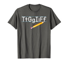 Load image into Gallery viewer, TtGgIiFf Teacher Funny Teacher Gifts T-Shirt
