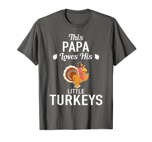 Funny shirts V-neck Tank top Hoodie sweatshirt usa uk au ca gifts for Funny Thanksgiving design - Papa Loves His Little Turkeys T-Shirt 347772