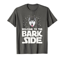 Load image into Gallery viewer, Welcome to the Bark Side Siberian Husky Funny T shirt Gifts T-Shirt-2494849
