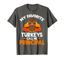 Load image into Gallery viewer, Funny shirts V-neck Tank top Hoodie sweatshirt usa uk au ca gifts for My Favorite Turkeys Call Me Principal Thanksgiving Gifts T-Shirt 657950
