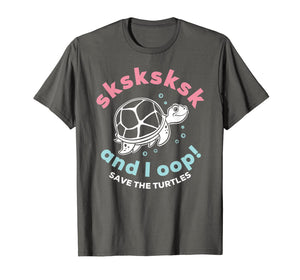 Sksksk and I Oop Save The Turtles Vintage Gift Sksksks T-Shirt
