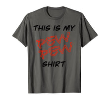 Load image into Gallery viewer, This Is My Pew Pew Shirt T-Shirt-2056051
