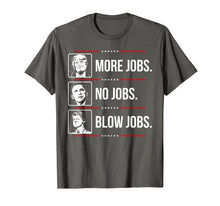Load image into Gallery viewer, Trump more jobs Obama no jobs Bill Cinton B jobs Trump 2020 T-Shirt 79390
