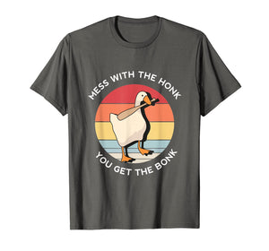 Mess With The Honk You Get The Bonk Goose Memes Gifts T-Shirt