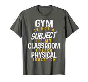 PE Physical Education Teacher Class Gifts T-Shirt