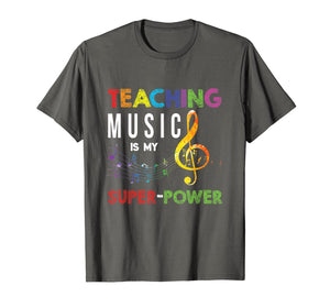 Teaching Music Is My Superpower Motivation Funny Education T-Shirt