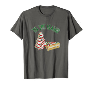 Tis The Season Little Debbie Christmas Tree Cakes T-Shirt