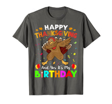 Load image into Gallery viewer, Turkey Dabbing Happy Thanksgiving And Yes Its My Birthday T-Shirt
