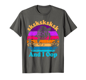 SkSkSk and i oop Girls & Womens Humorous T-Shirt