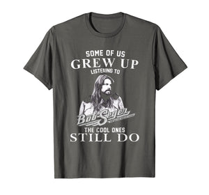 Some of us Grew up Listening to Bob tshirt Seger Funny Music T-Shirt