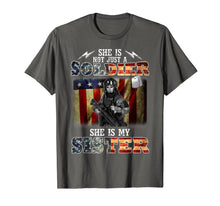 Load image into Gallery viewer, She Is Not Just A Soldier She Is My Sister T-Shirt
