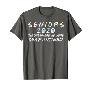 Seniors 2020 The One Where We Were Quarantined Funny TShirt54937
