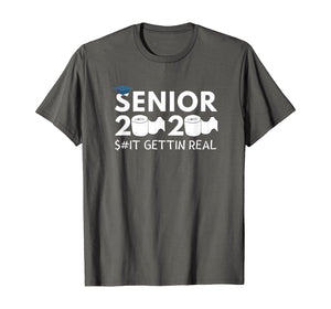Senior 2020 Toilet Paper Shit Gettin Real Funny Apocalypse TShirt94232
