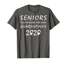 Load image into Gallery viewer, Seniors The One Where They Were Quarantined 2020 Gift TShirt255346

