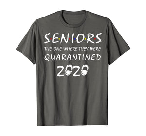 Seniors The One Where They Were Quarantined 2020 Gift TShirt255346