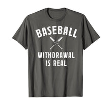 Load image into Gallery viewer, Baseball Withdrawal Is Real Funny Sports Quotes Memes Lover TShirt283234
