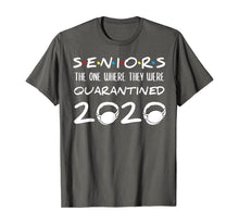 Load image into Gallery viewer, Seniors The One Where They Were Quarantined 2020 Funny TShirt22967
